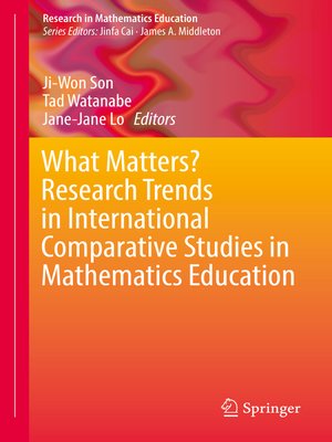 cover image of What Matters? Research Trends in International Comparative Studies in Mathematics Education